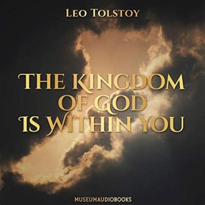  「The Kingdom of God is Within You」: 宗教と自己探求の壮大な旅路